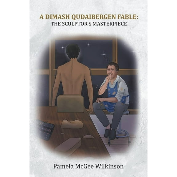 A Dimash Qudaibergen Fable: The Sculptor's Masterpiece, (Paperback)