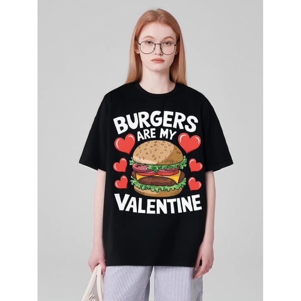 Valentine's Day Funny Burgers Are My Valentine Valentines T-Shirt