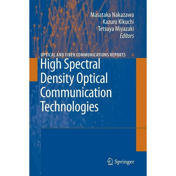 Optical and Fiber Communications Reports High Spectral Density Optical Communication Technologies, Book 6, (Paperback)