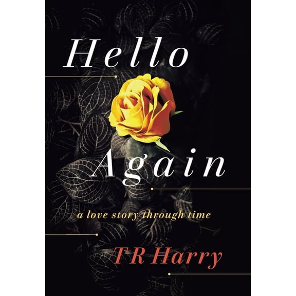 Hello Again: A Love Story Through Time Hardcover 1982273844 9781982273842 T R Harry