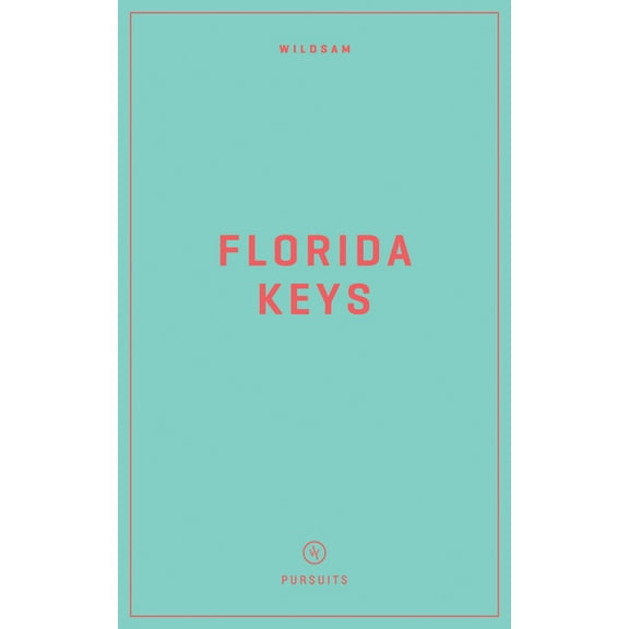 Pursuits Wildsam Field Guides: Florida Keys, (Paperback)