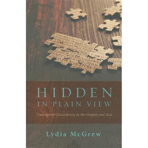Pre-Owned Hidden in Plain View: Undesigned Coincidences in the Gospels and Acts (Paperback) 1936341905 9781936341900