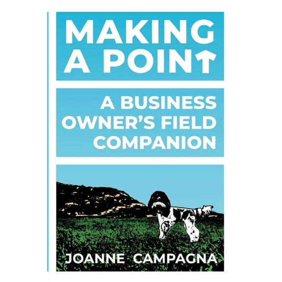 Making A Point - A Business Owner's Field Companion, (Paperback)