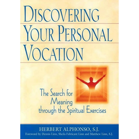 Discovering Your Personal Vocation: The Search for Meaning Through the Spiritual Exercises, (Paperback)