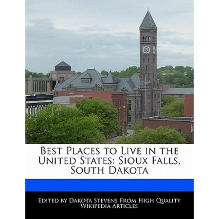 Best Places to Live in the United States : Sioux Falls, South (The Best Place To Live In South Africa)