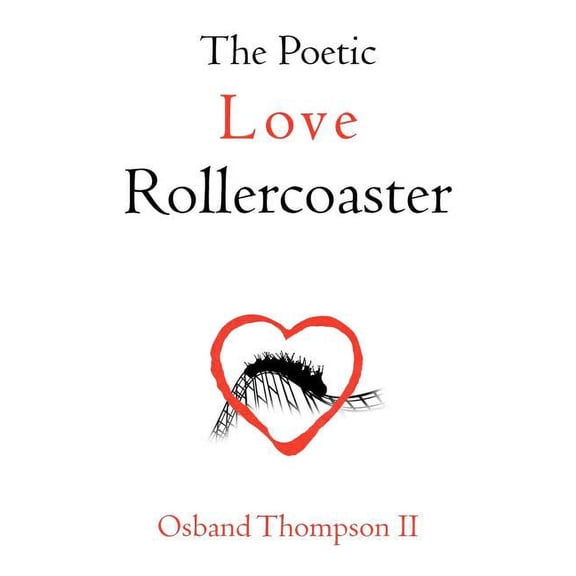 The Poetic Love Rollercoaster (Paperback) by Osband Thompson