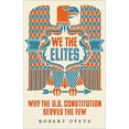 thumbnail image 1 of Pre-Owned We the Elites: Why the Us Constitution Serves the Few (Paperback) 0745344720 9780745344720, 1 of 1