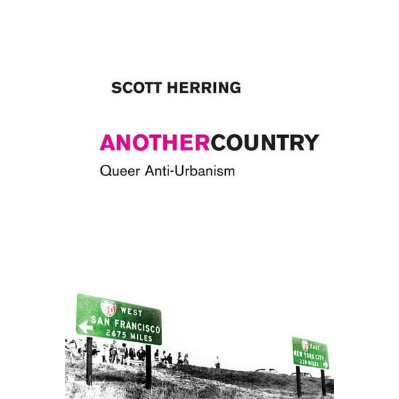 Sexual Cultures Another Country: Queer Anti-Urbanism, Book 21, (Paperback)