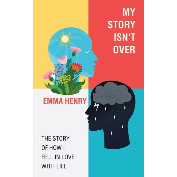 My Story Isn't Over: The Story of How I Fell in Love with Life (Paperback)