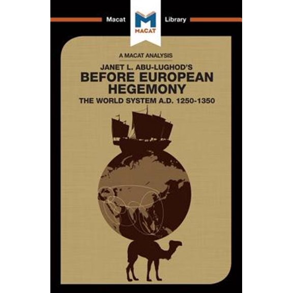 Pre-Owned Macat Library: An Analysis of Janet L. Abu-Lughod's Before European Hegemony (Paperback)