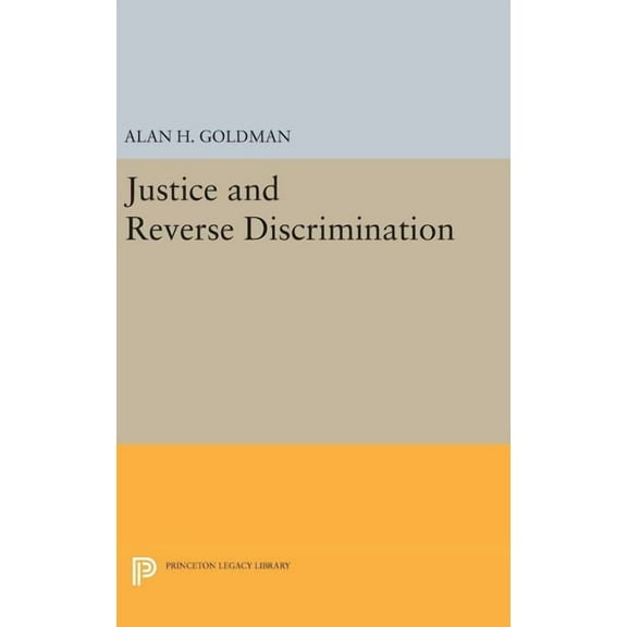 Princeton Legacy Library Justice and Reverse Discrimination, Book 1809, (Hardcover)