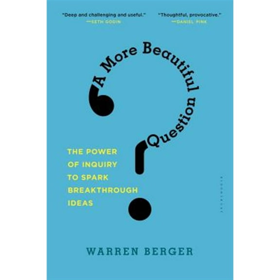 Pre-Owned A More Beautiful Question: The Power of Inquiry to Spark Breakthrough Ideas (Paperback) 1632861054 9781632861054