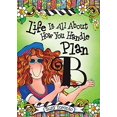 thumbnail image 1 of Life Is All about How You Handle Plan B, 1 of 1