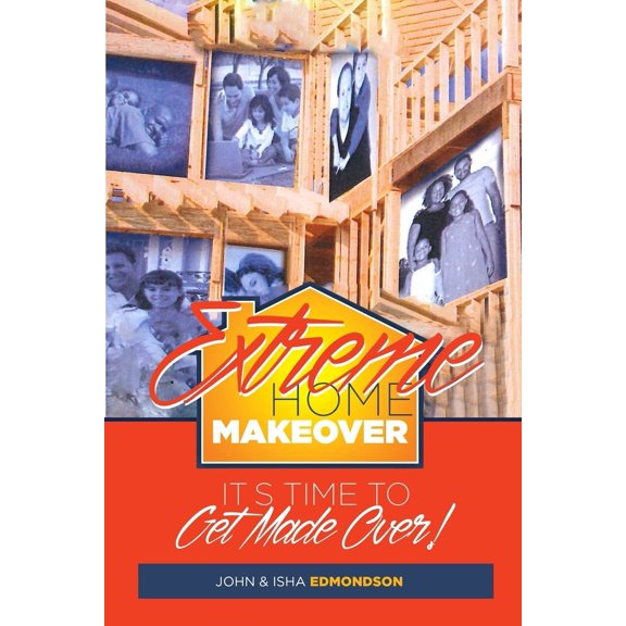 Pre-Owned Extreme Home Makeover: It's Time to Get Made Over
