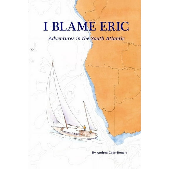 I Blame Eric: Adventures in the South Atlantic (Paperback)