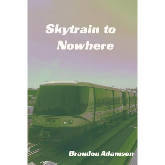 Skytrain to Nowhere, (Paperback)