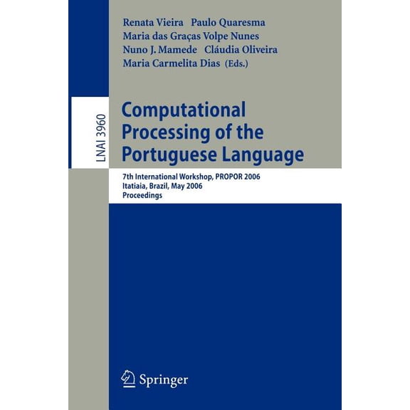 Computational Processing of the Portuguese Language: 7th International Workshop, Propor 2006, Itatiaia, Brazil, May 13-1, (Paperback)