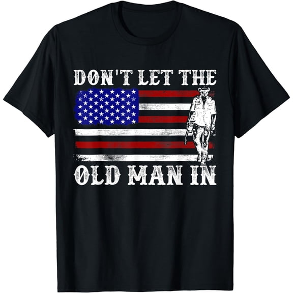 Don'T Let The Old Man In Vintage American Flag Shirt BLACK Unisex S-5XL Hot Trending Shirt