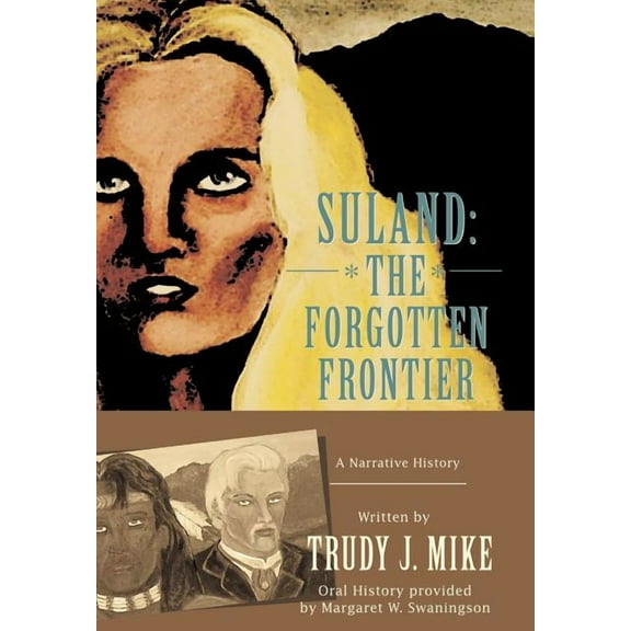 Suland: the Forgotten Frontier:a Narrati