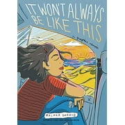 It Won't Always Be Like This: A Graphic Memoir (Paperback) by Malaka Gharib