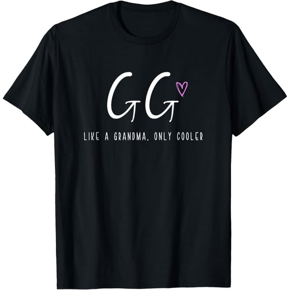 GG Like a Grandma Only Cooler Mother's Day T-Shirt