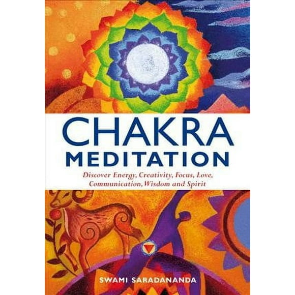 Pre-owned Chakra Meditation : Discover Energy, Creativity, Focus, Love, Communication, Wisdom, and Spirit, Paperback by Saradananda, Swami, ISBN 1844834956, ISBN-13 9781844834952