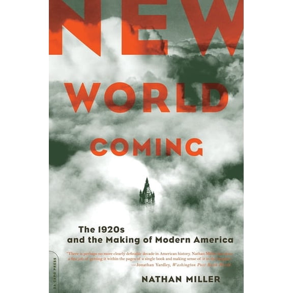 Pre-Owned New World Coming: The 1920s and the Making of Modern America (Paperback) 0306813793 9780306813795