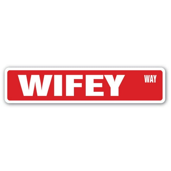 WIFEY Street Sign wife marriage partner lady mrs | Indoor/Outdoor |  30" Wide