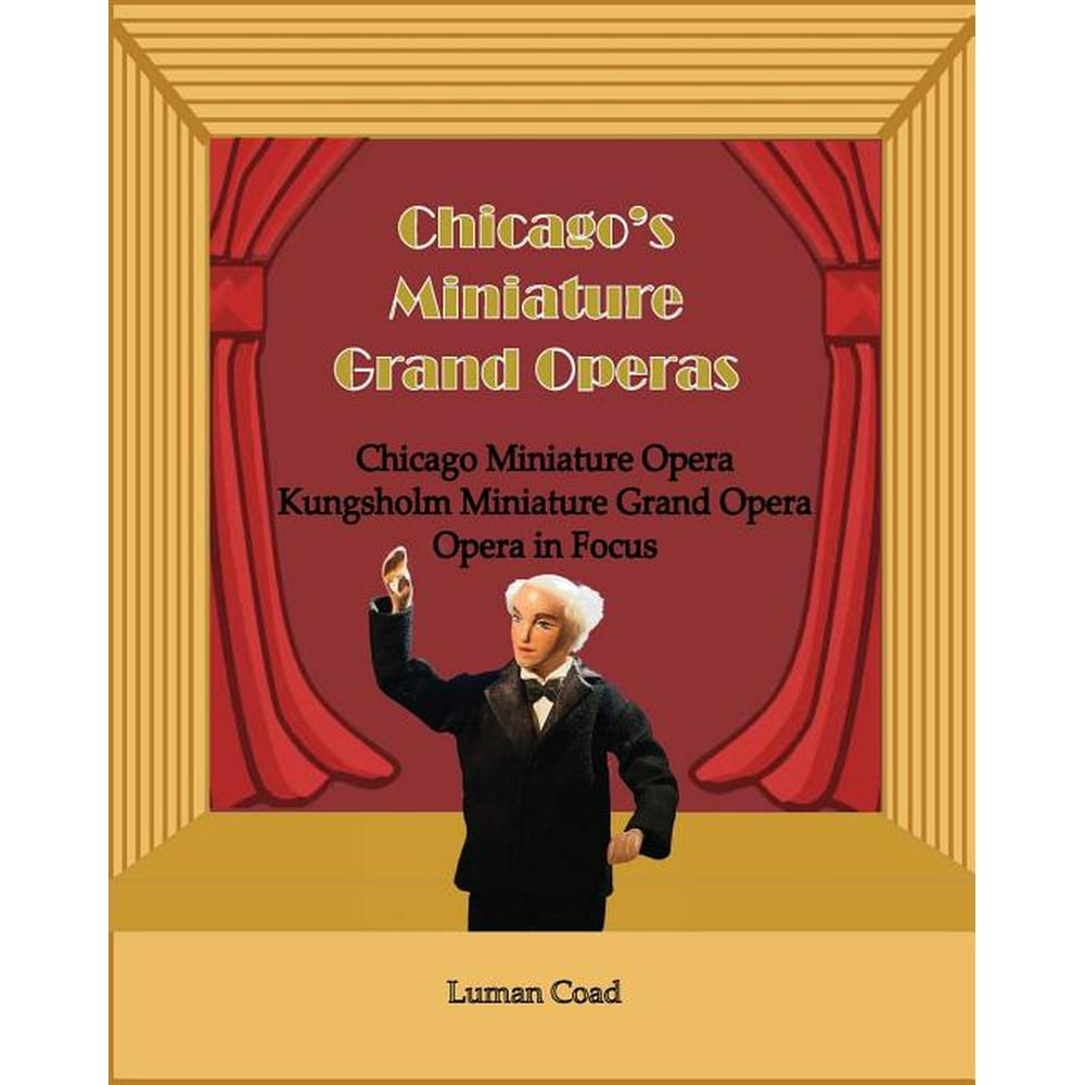 Chicago's Unique Miniature Operas Chicago Puppet Opera, Kungsholm