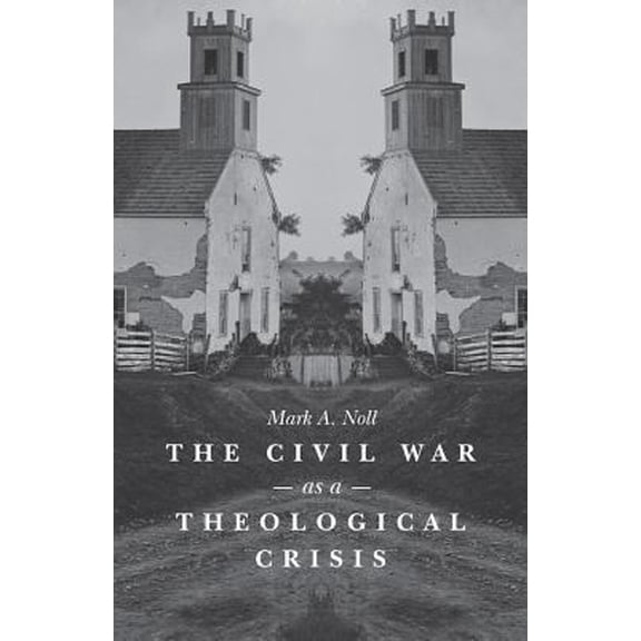 Pre-Owned The Civil War as a Theological Crisis (The Steven and Janice Brose Lectures in the Civil War Era) (Hardcover) 0807830127 9780807830123