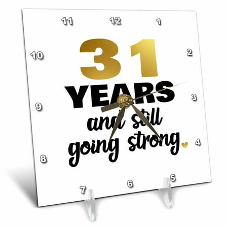 3dRose, 31 Year Anniversary Still Going Strong Gift For 31st Wedding Anniversary, 6x6 Desk Clock