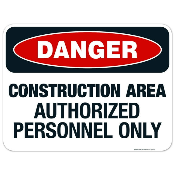 Construction Area Authorized Personnel Only Sign, OSHA Danger Sign, 18x24 Aluminum