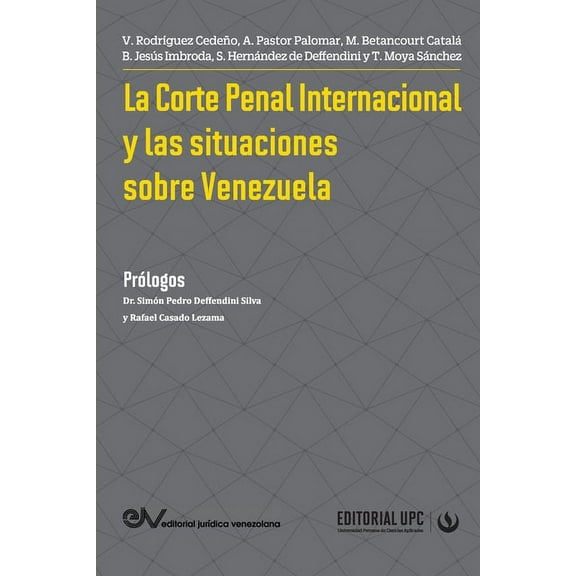 La Corte Penal Internacional Y Las Situaciones de Venezuela (Paperback)(Large Print)