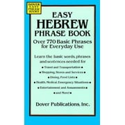 Easy Hebrew Phrase Book: Over 770 Basic Phrases for Every Day Use (Dover Easy Phrase Books) [Paperback - Used]
