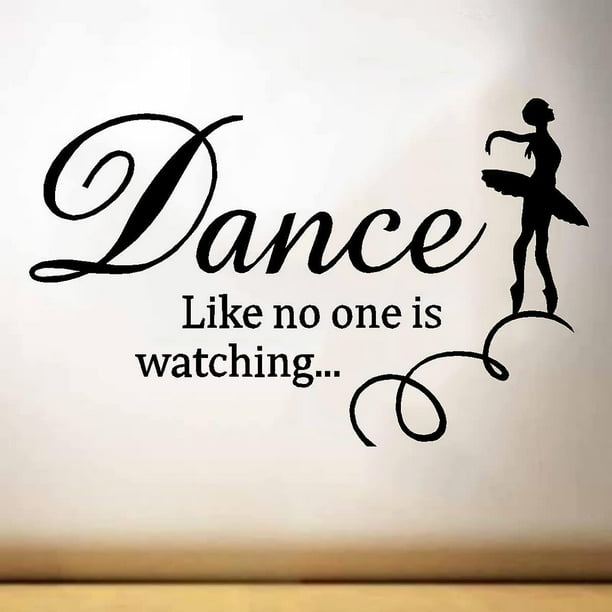 Baila como si nadie estuviera mirando frases inspiradoras de bailarina de ballet que dicen palabras pegatinas de pared - -