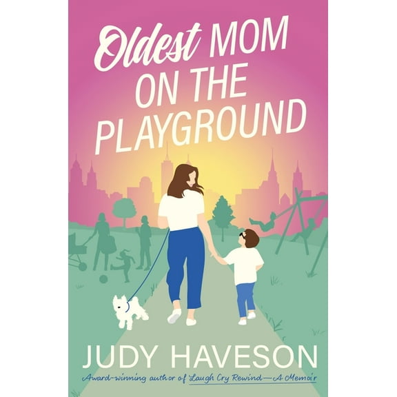 Oldest Mom On The Playground, (Paperback)