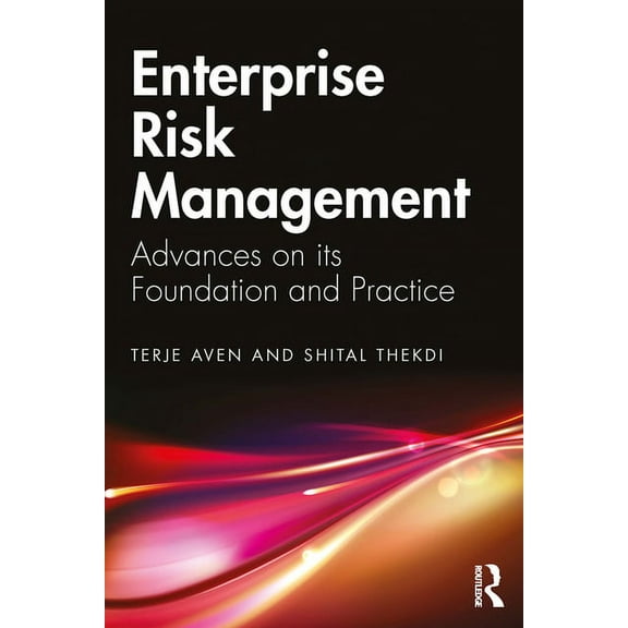 Enterprise Risk Management: Advances on its Foundation and Practice, (Hardcover)