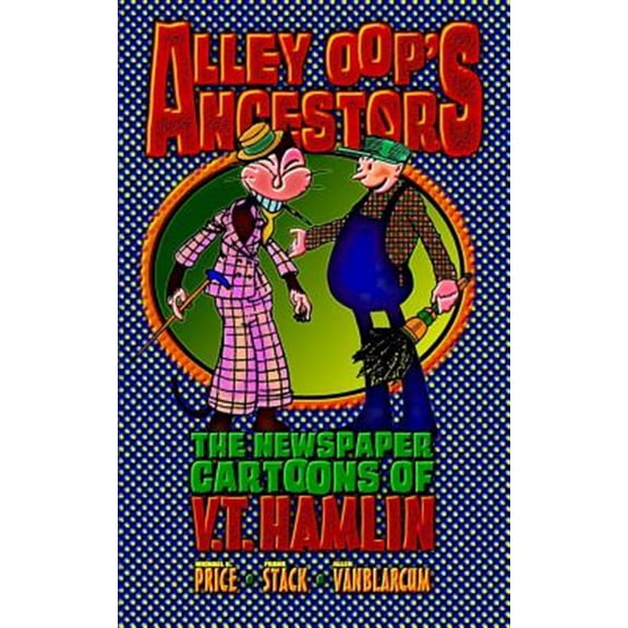 Pre-Owned Alley Oop's Ancestors : The Newspaper Cartoons of V.t. Hamlin