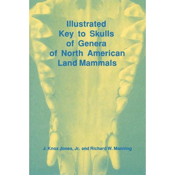 Illustrated Key to Skulls of Genera of North American Land Mammals, (Paperback)