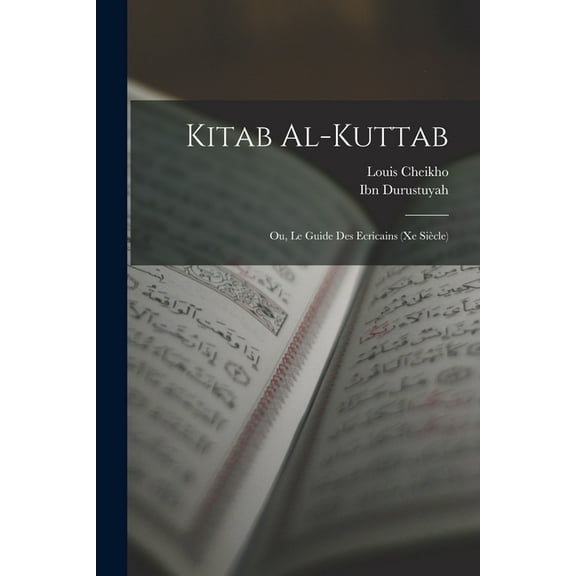 Kitab al-Kuttab; ou, Le guide des ecricains (Xe siècle) (Paperback)