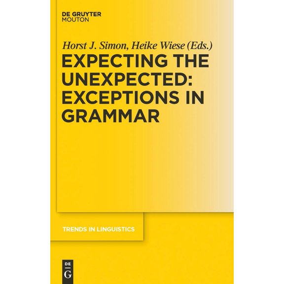 Trends in Linguistics. Studies and Monog Expecting the Unexpected: Exceptions in Grammar, Book 216, (Hardcover)