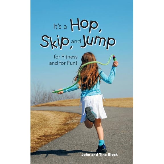 It's a Hop, Skip, and Jump for Fitness and for Fun!, (Hardcover)