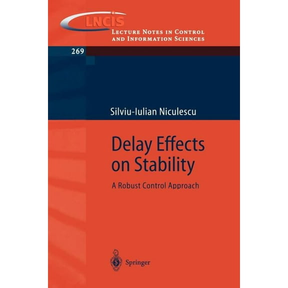 Lecture Notes in Control and Information Delay Effects on Stability: A Robust Control Approach, Book 269, (Paperback)