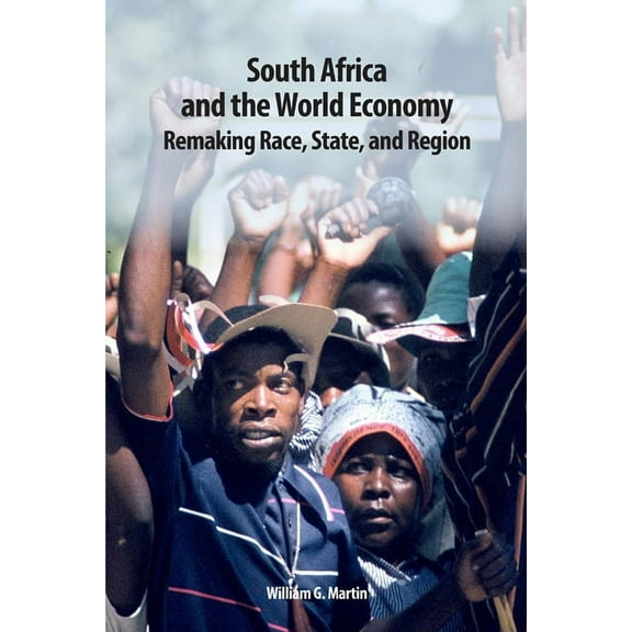 Rochester Studies in African History and South Africa and the World Economy: Remaking Race, State, and Region, Book 57, (Hardcover)