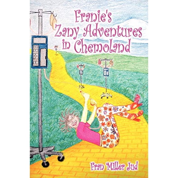 Pre-Owned Franie's Zany Adventures in Chemoland (Paperback) 1608608670 9781608608676