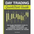 thumbnail image 2 of Pre-Owned Day Trading QuickStart Guide: The Simplified Beginner's Guide to Winning Trade Plans, Conquering the Markets, and Becoming a Successful Day Trader (Paperback) 1945051817 9781945051814, 2 of 2
