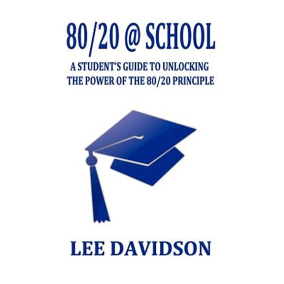 Pre-Owned 80/20 @ School: A Students Guide to Unclocking the Power of the 80/20 Principle (Paperback)