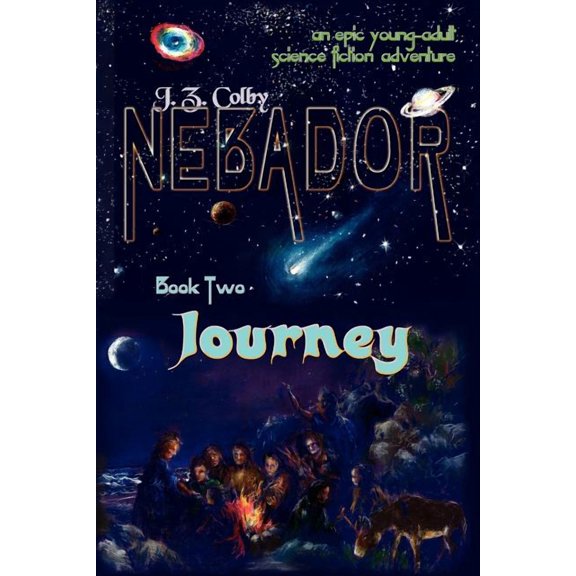 NEBADOR Book Two: Journey: Global Edition Paperback 1936253097 9781936253098 J. Z. Colby