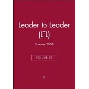Leader to Leader (Ltl), Volume 53, Summer 2009 Paperback Edition - Volume 53