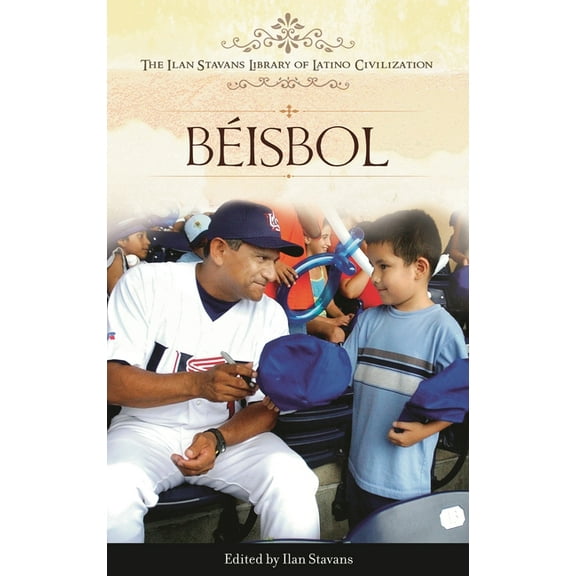 Ilan Stavans Library of Latino Civilizat Béisbol, (Hardcover)